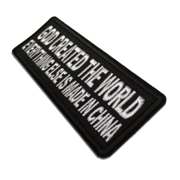 God Created the World Everything Else is Made in China Patch - PATCHERS Iron on Patch
