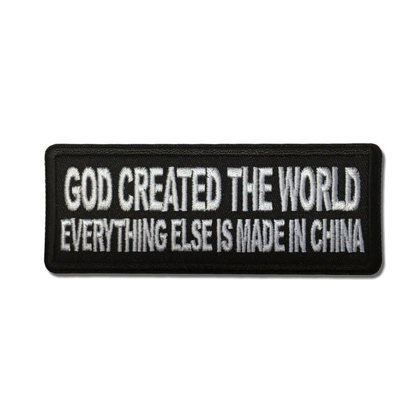 God Created the World Everything Else is Made in China Patch - PATCHERS Iron on Patch