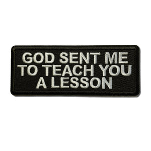 God Sent me to Teach you a Lesson Patch - PATCHERS Iron on Patch