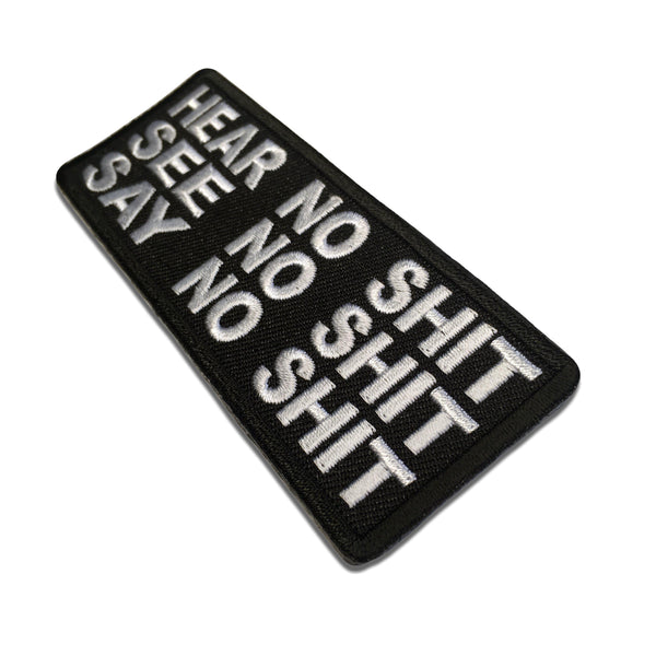 Hear No Shit See No Shit Say No Shit Patch - PATCHERS Iron on Patch