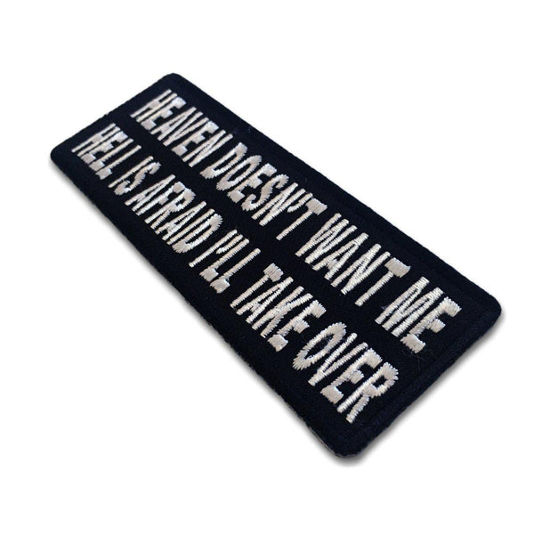 Heaven Doesn't Want me Hell is Afraid I'll take over Patch - PATCHERS Iron on Patch