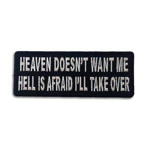 Heaven Doesn't Want me Hell is Afraid I'll take over Patch - PATCHERS Iron on Patch