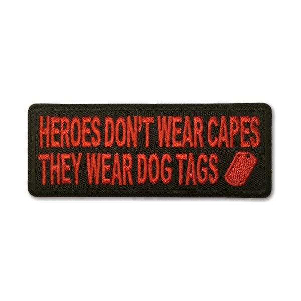 Heroes Don't Wear Capes They Wear Dog Tags Red Patch - PATCHERS Iron on Patch