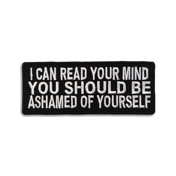 I Can Read Your Mind You Should Be Ashamed Patch - PATCHERS Iron on Patch