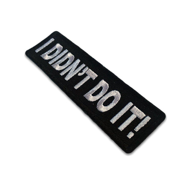 I Didn't Do It Patch - PATCHERS Iron on Patch