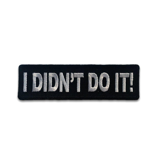 I Didn't Do It Patch - PATCHERS Iron on Patch