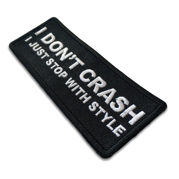 I Don't Crash I Just Stop With Style Patch - PATCHERS Iron on Patch