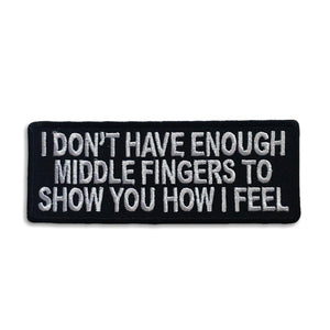 I Don't Have Enough Middle Fingers Patch - PATCHERS Iron on Patch
