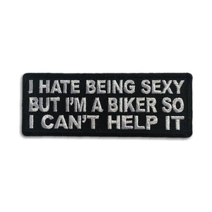 I Hate Being Sexy But I'm a Biker So I can't Help it Patch - PATCHERS Iron on Patch