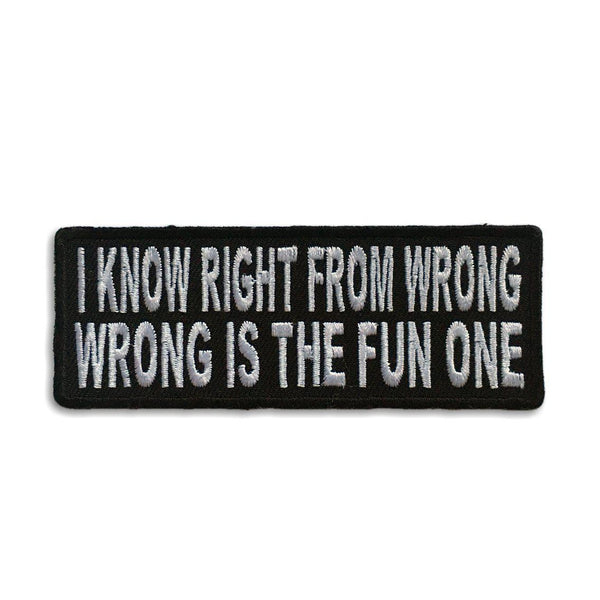 I Know Right from Wrong Patch - PATCHERS Iron on Patch