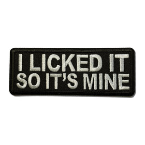 I Licked it so It's Mine Patch - PATCHERS Iron on Patch