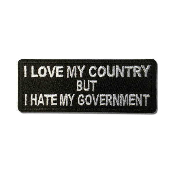 I Love My Country But I Hate My Government Patch - PATCHERS Iron on Patch
