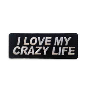 I Love My Crazy Life Patch - PATCHERS Iron on Patch