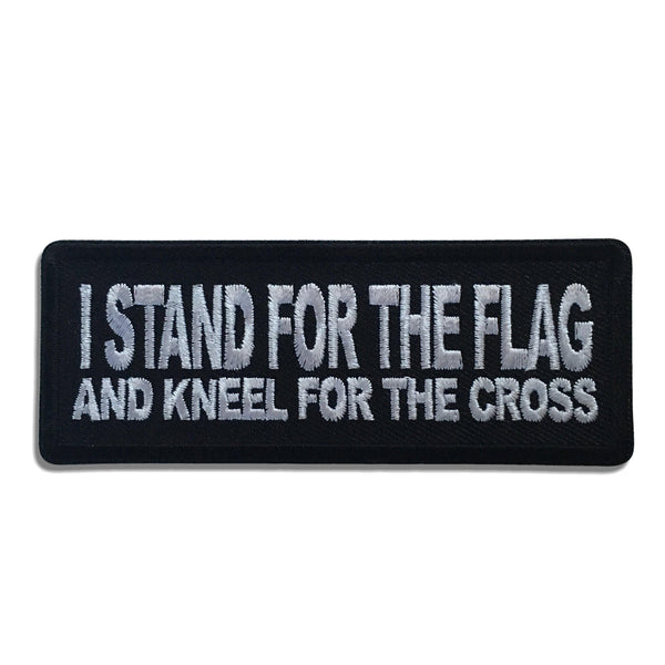 I Stand For The Flag And Kneel for The Cross Patch - PATCHERS Iron on Patch