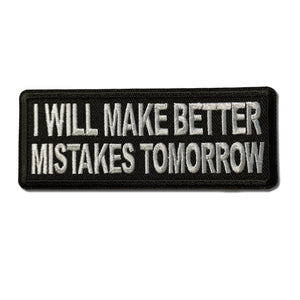 I Will Make Better Mistakes Tomorrow Patch - PATCHERS Iron on Patch