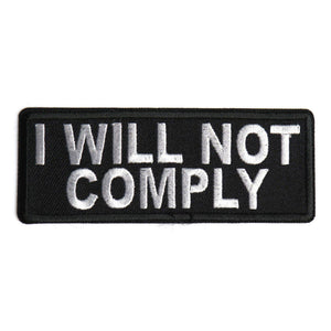 I Will Not Comply Patch - PATCHERS Iron on Patch