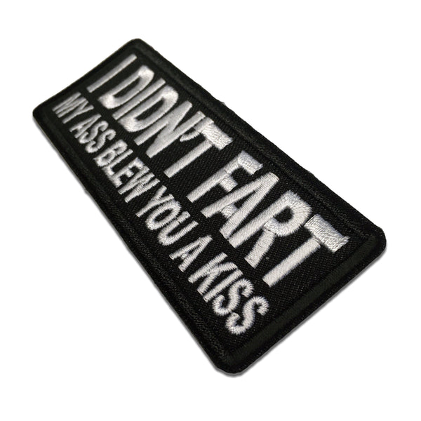 I didn't Fart My Ass Blew you a Kiss Patch - PATCHERS Iron on Patch