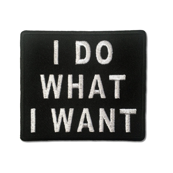 I do what I want Patch - PATCHERS Iron on Patch