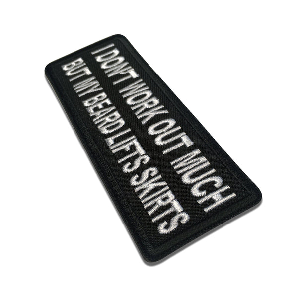 I don't Work out much But My Beard Lifts Skirts Patch - PATCHERS Iron on Patch
