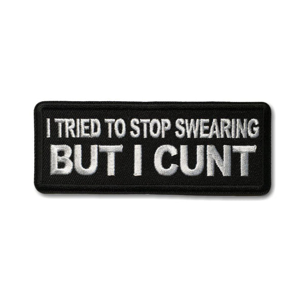 I tried to Stop Swearing But I Cunt Patch - PATCHERS Iron on Patch