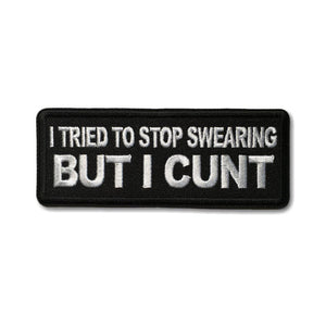 I tried to Stop Swearing But I Cunt Patch - PATCHERS Iron on Patch