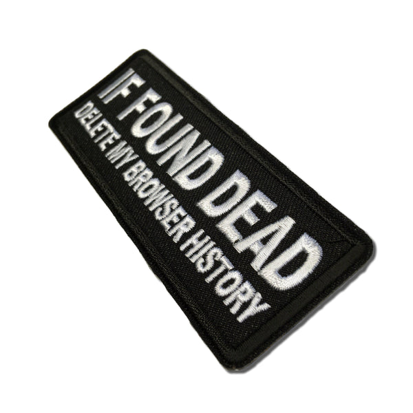 If Found Dead Delete my Browser History Patch - PATCHERS Iron on Patch