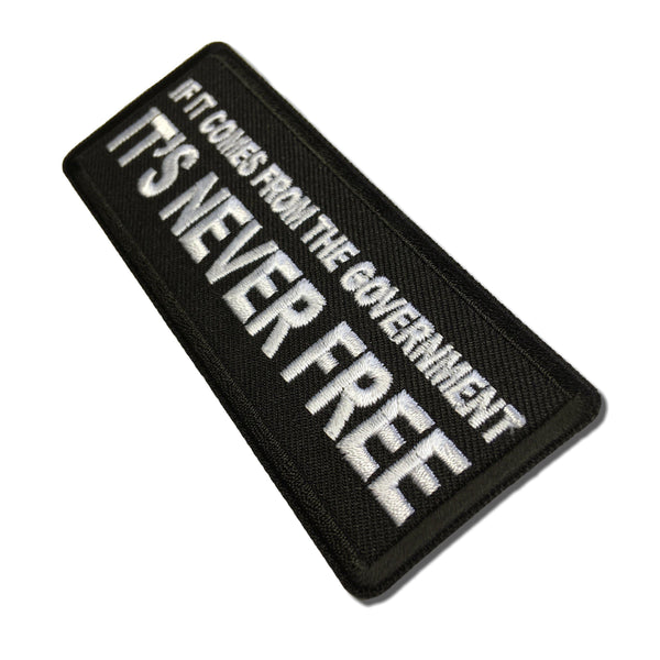 If It Comes from The Government It's Never Free Patch - PATCHERS Iron on Patch