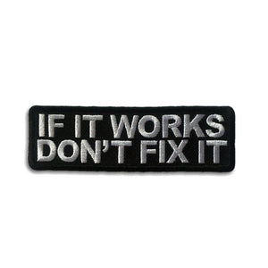 If It Works Don't Fix It Patch - PATCHERS Iron on Patch
