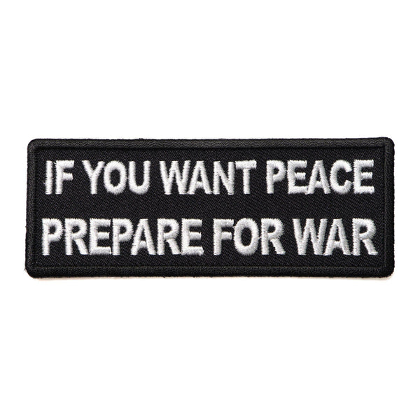 If You Want Peace Prepare For War Patch - PATCHERS Iron on Patch