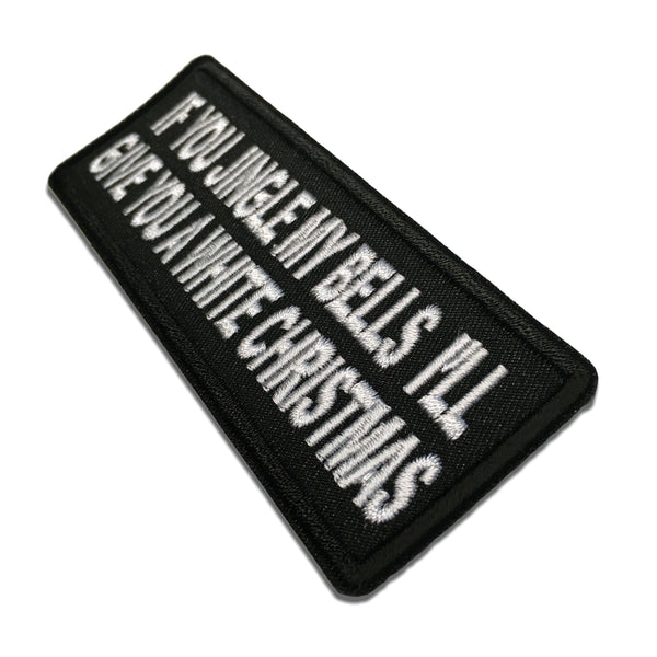 If you Jingle my Bells I'll give you a White Christmas Patch - PATCHERS Iron on Patch