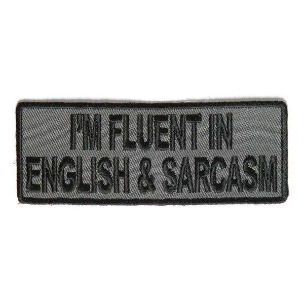 I'm Fluent In English and Sarcasm Patch - PATCHERS Iron on Patch