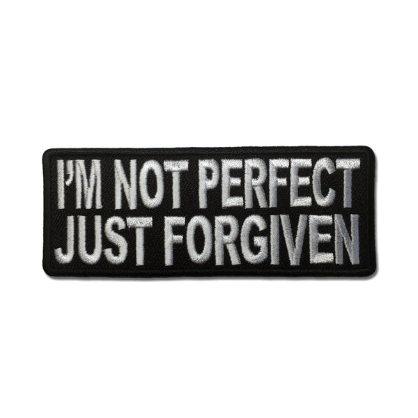 I'm Not Perfect Just Forgiven Patch - PATCHERS Iron on Patch