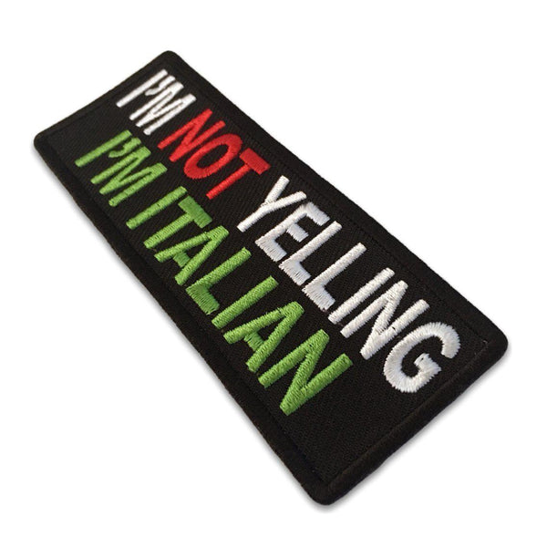 I'm Not Yelling I'm Italian Patch - PATCHERS Iron on Patch