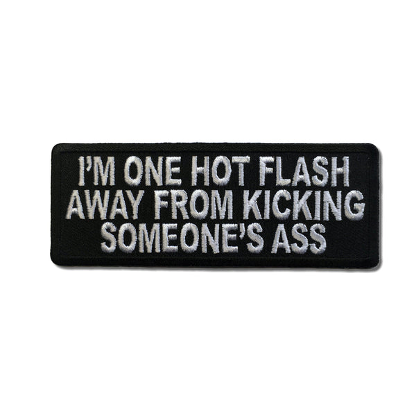 I'm One Hot Flash Away From Kicking Someone's Ass Patch - PATCHERS Iron on Patch