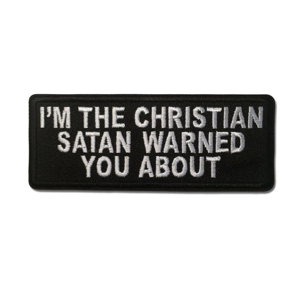 I'm The Christian Satan Warned You About Patch - PATCHERS Iron on Patch