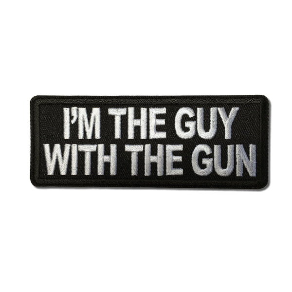 I'm The Guy with the Gun Patch - PATCHERS Iron on Patch
