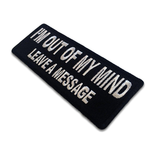 I'm out of My Mind Leave a Message Patch - PATCHERS Iron on Patch