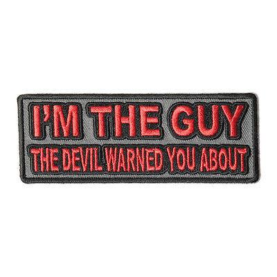 I'm the Guy the Devil Warned you About Patch - PATCHERS Iron on Patch