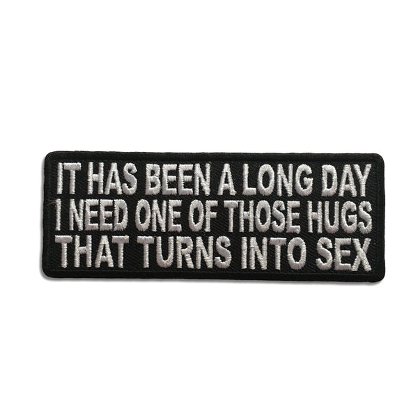 It Has Been a Long Day I Need One of Those Hugs That Turns Into Sex Patch - PATCHERS Iron on Patch