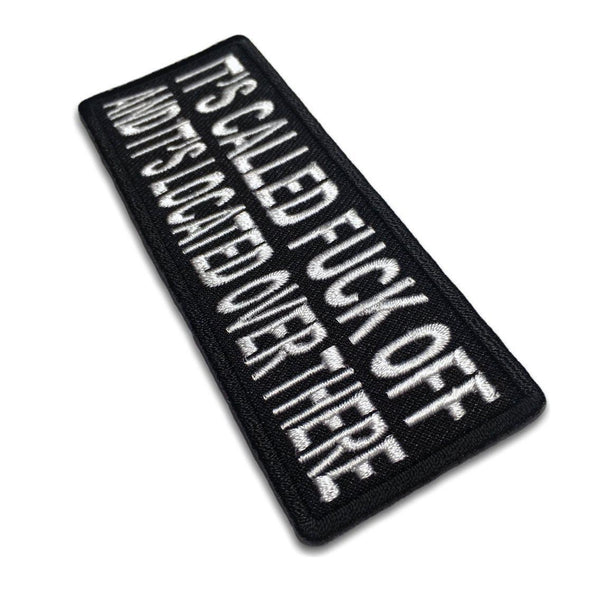 It's Called Fuck Off and It's Located Over There Patch - PATCHERS Iron on Patch