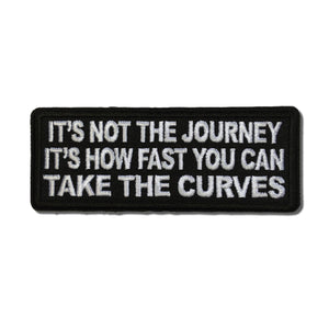 It's not the Journey It's How Fast you can take the Curves Patch - PATCHERS Iron on Patch