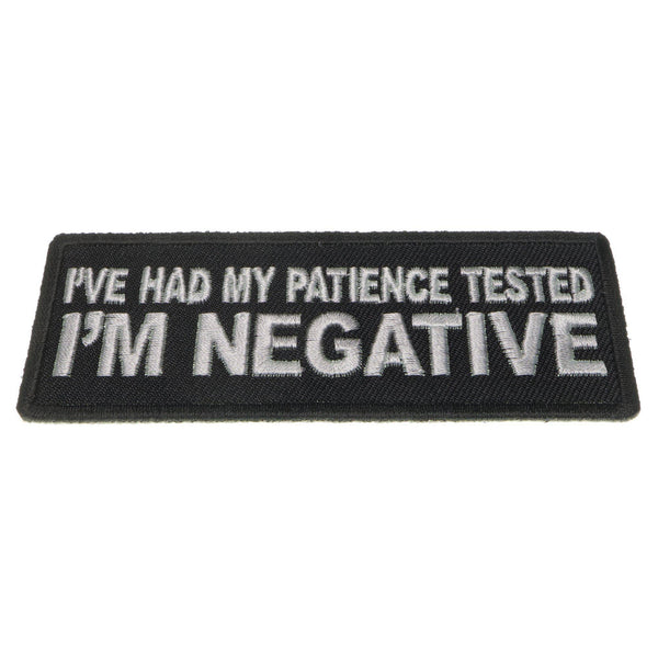 I've Had My Patience Tested I'm Negative Patch - PATCHERS Iron on Patch