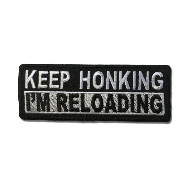 Keep Honking I'm Reloading Patch - PATCHERS Iron on Patch