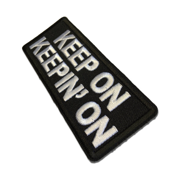 Keep on Keeping On Patch - PATCHERS Iron on Patch