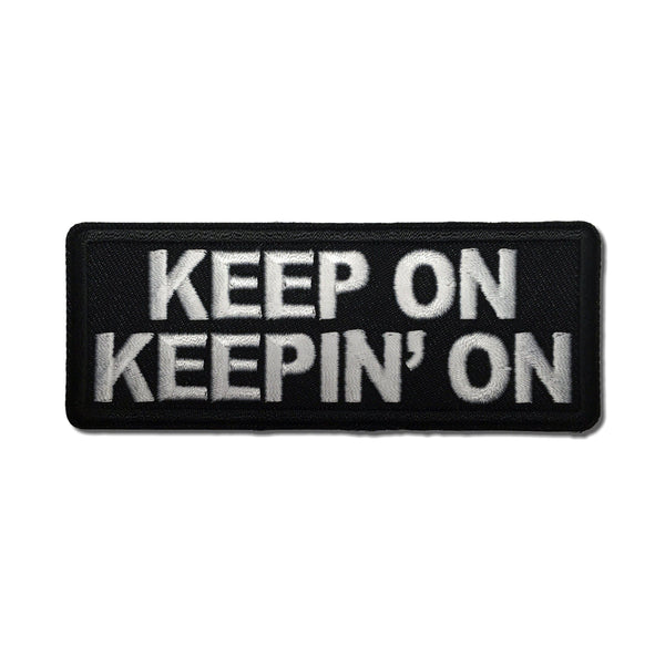 Keep on Keeping On Patch - PATCHERS Iron on Patch