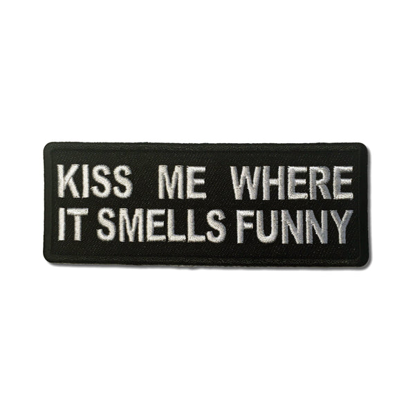 Kiss Me Where it Smells Funny Patch - PATCHERS Iron on Patch