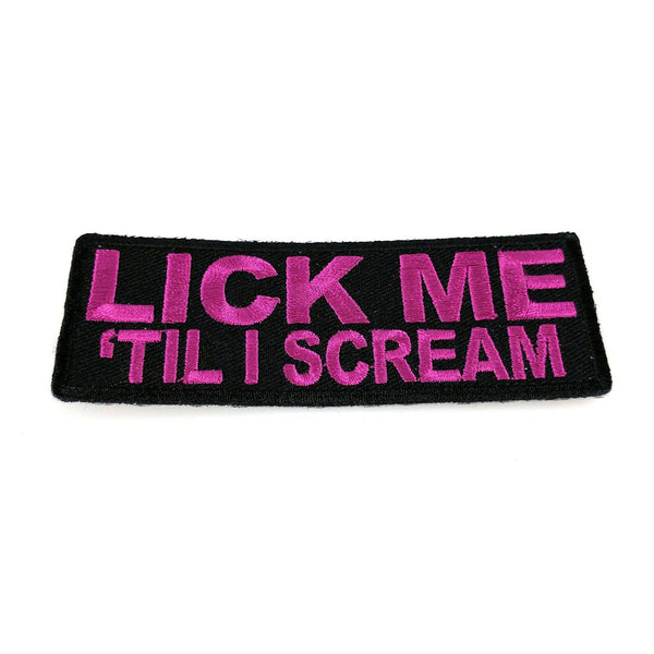 Lick Me Til I Scream Patch - PATCHERS Iron on Patch