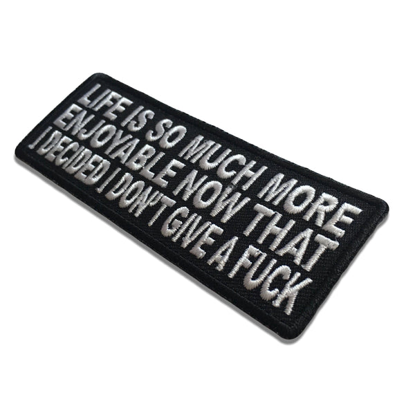 Life Is More Enjoyable Now That I Don't Give A Fuck Patch - PATCHERS Iron on Patch
