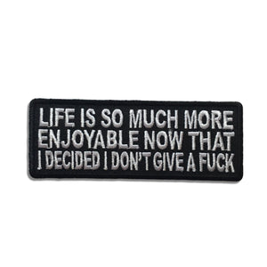 Life Is More Enjoyable Now That I Don't Give A Fuck Patch - PATCHERS Iron on Patch