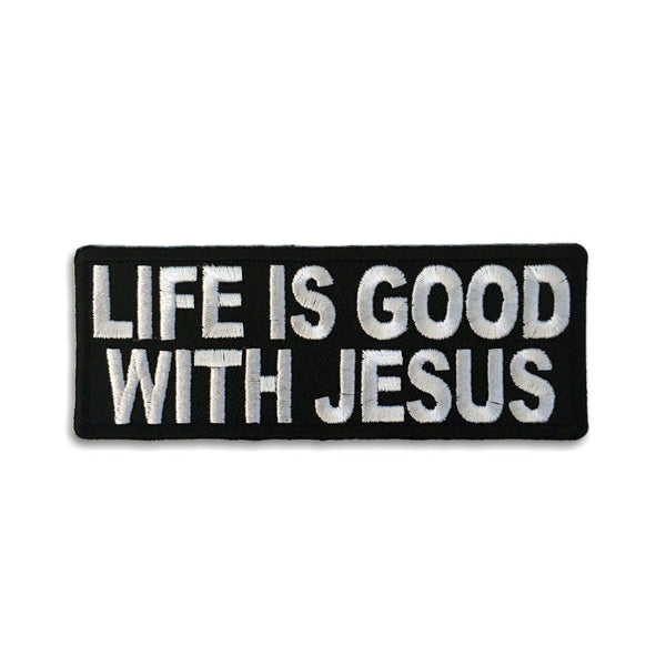 Life is Good With Jesus Patch - PATCHERS Iron on Patch